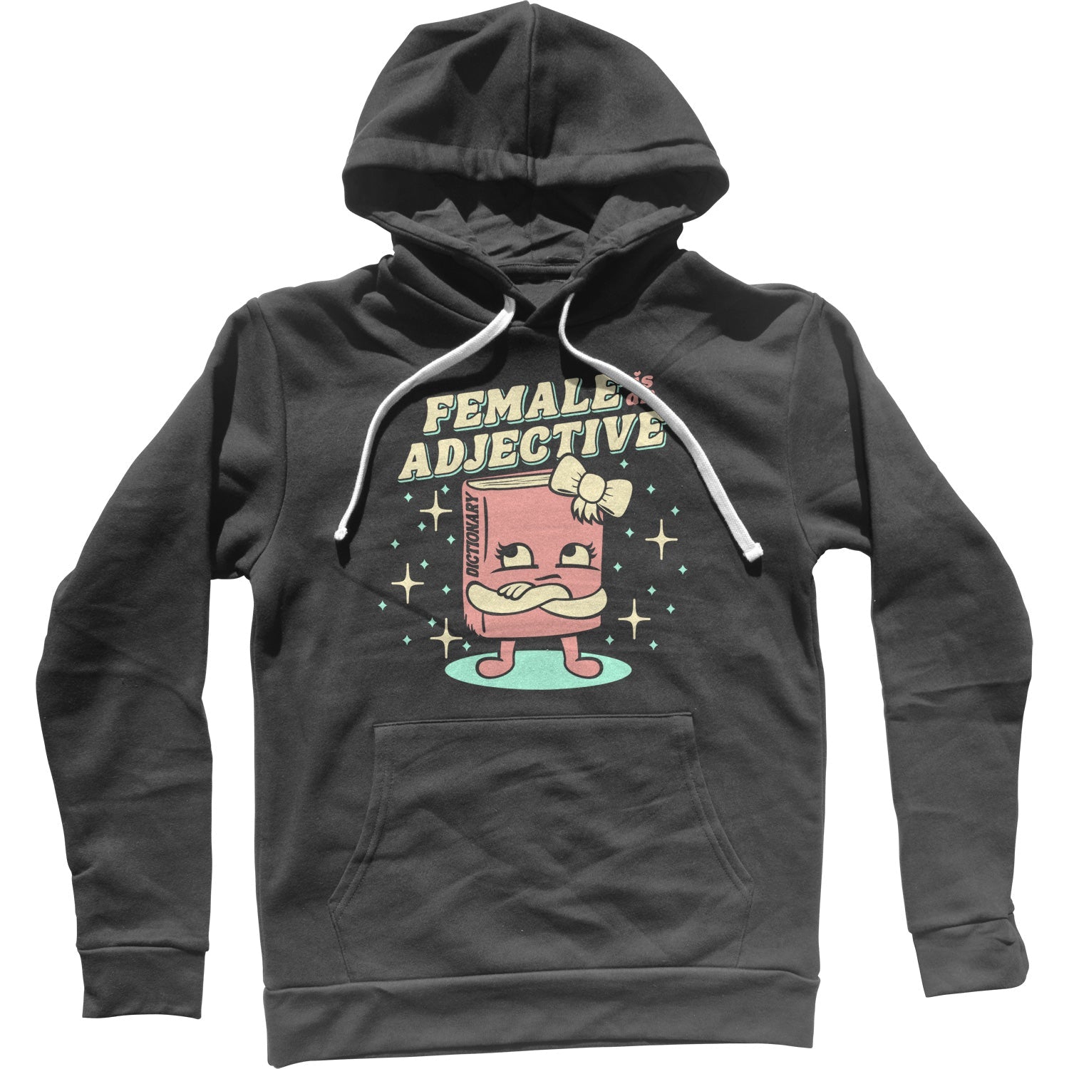 Female is an Adjective Unisex Hoodie