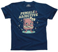 Men's Female is an Adjective T-Shirt