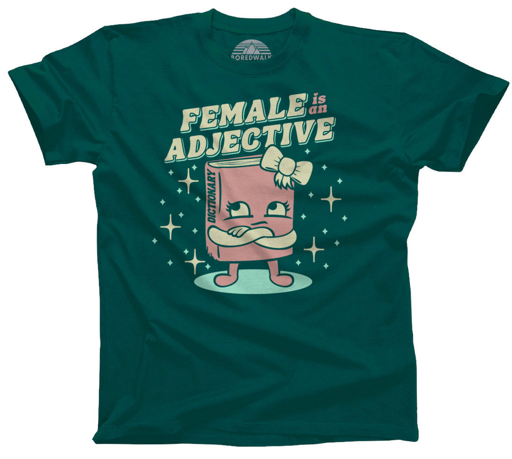 Men's Female is an Adjective T-Shirt