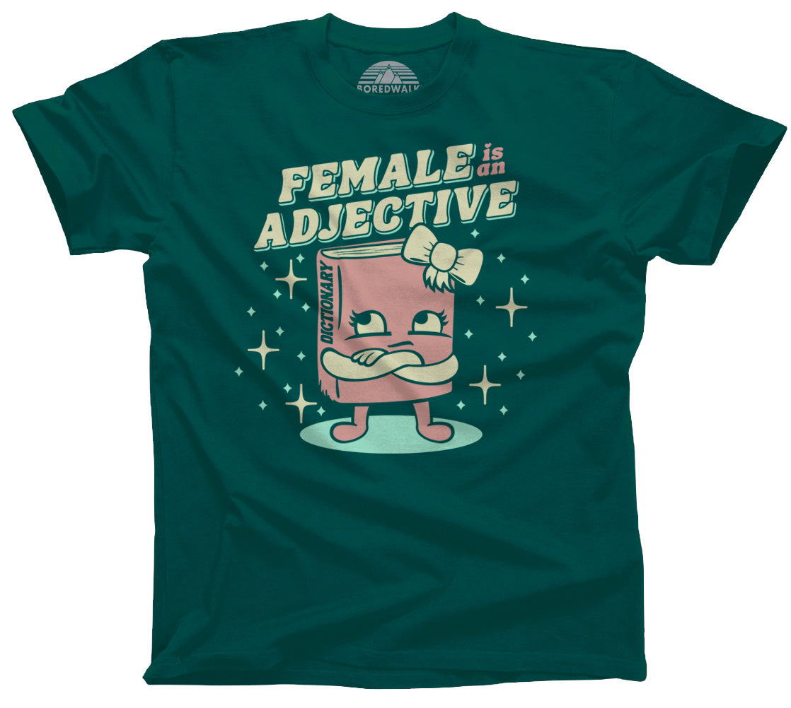 Men's Female is an Adjective T-Shirt