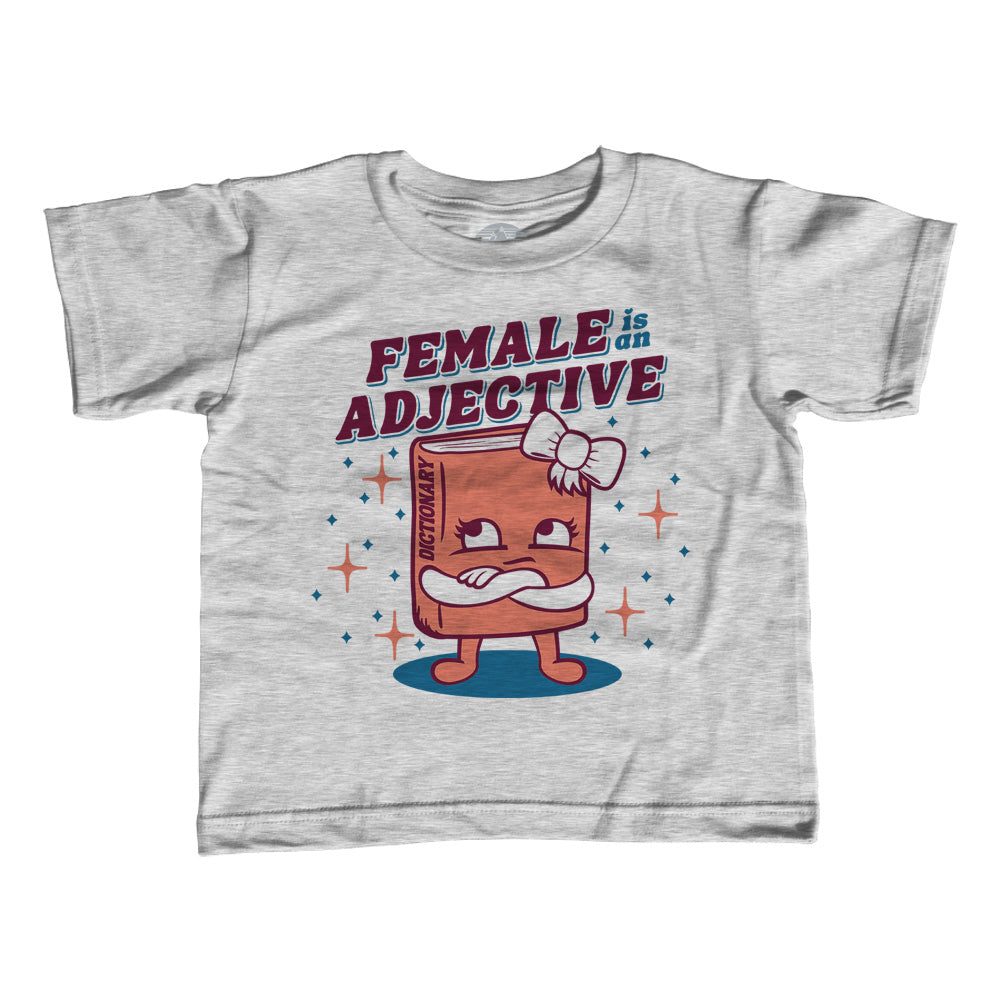 Girl's Female is an Adjective T-Shirt - Unisex Fit