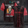 BEST Fireball Whisky You Laugh I Laugh striped Baseball Jersey