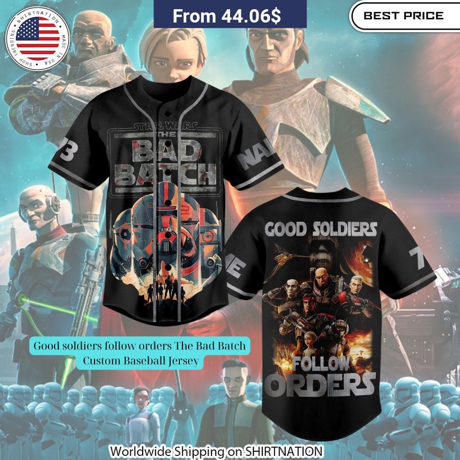 Good soldiers follow orders The Bad Batch Custom Baseball Jersey