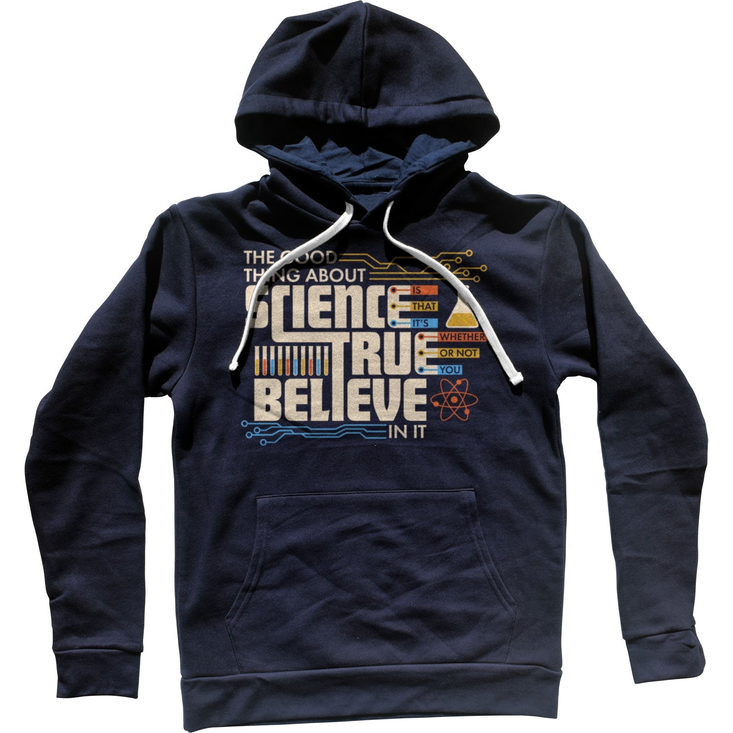The Good Thing About Science Is That It's True Unisex Hoodie