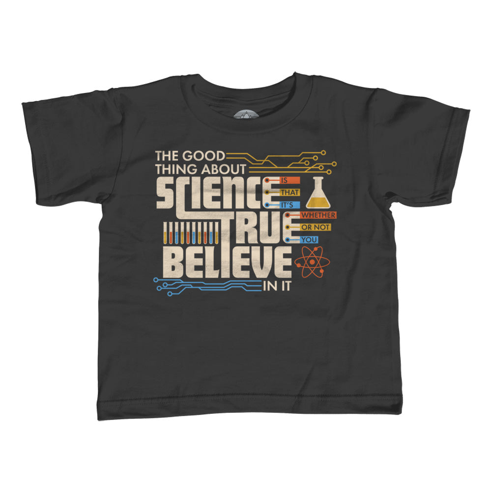 Girl's The Good Thing About Science Is That It's True T-Shirt - Unisex Fit