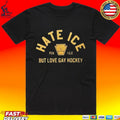 Hate Ice But Love Gay Hockey T-shirt