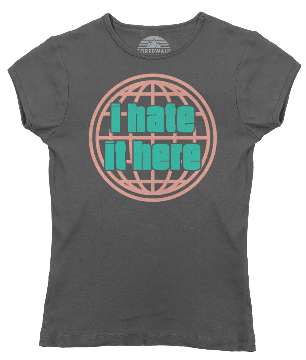 Women's I Hate It Here T-Shirt