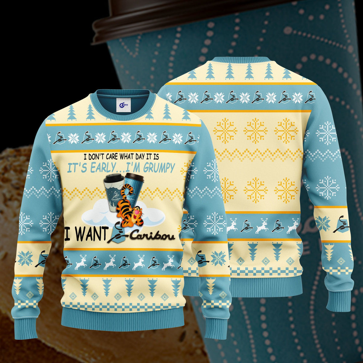 I Don’T Care What Day It Is It’S Early I’M Grumpy I Want Caribou Coffee Ugly Christmas Sweater