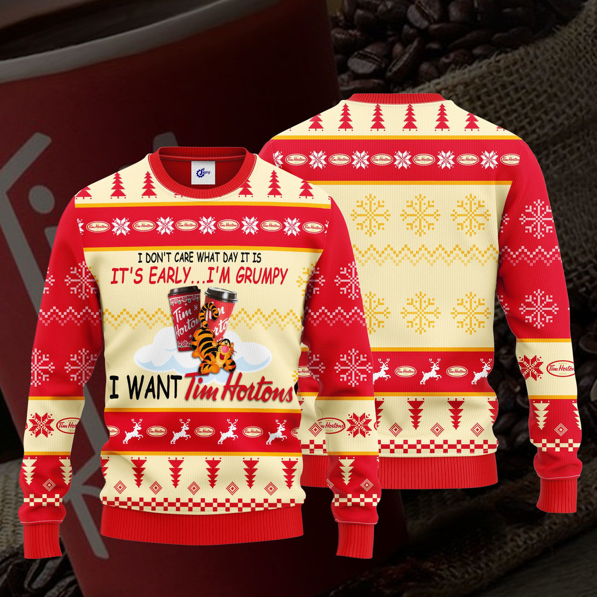 I Don’T Care What Day It Is It’S Early I’M Grumpy I Want Tim Hortons Ugly Christmas Sweater