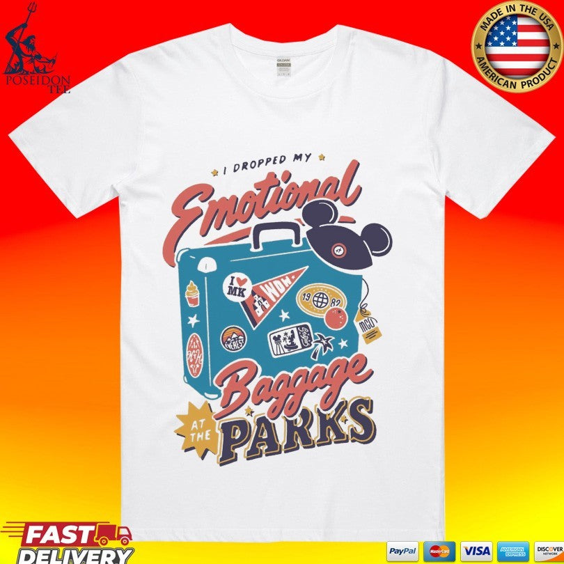 I Dropped My Emotional Baggage At The Parks T-shirt
