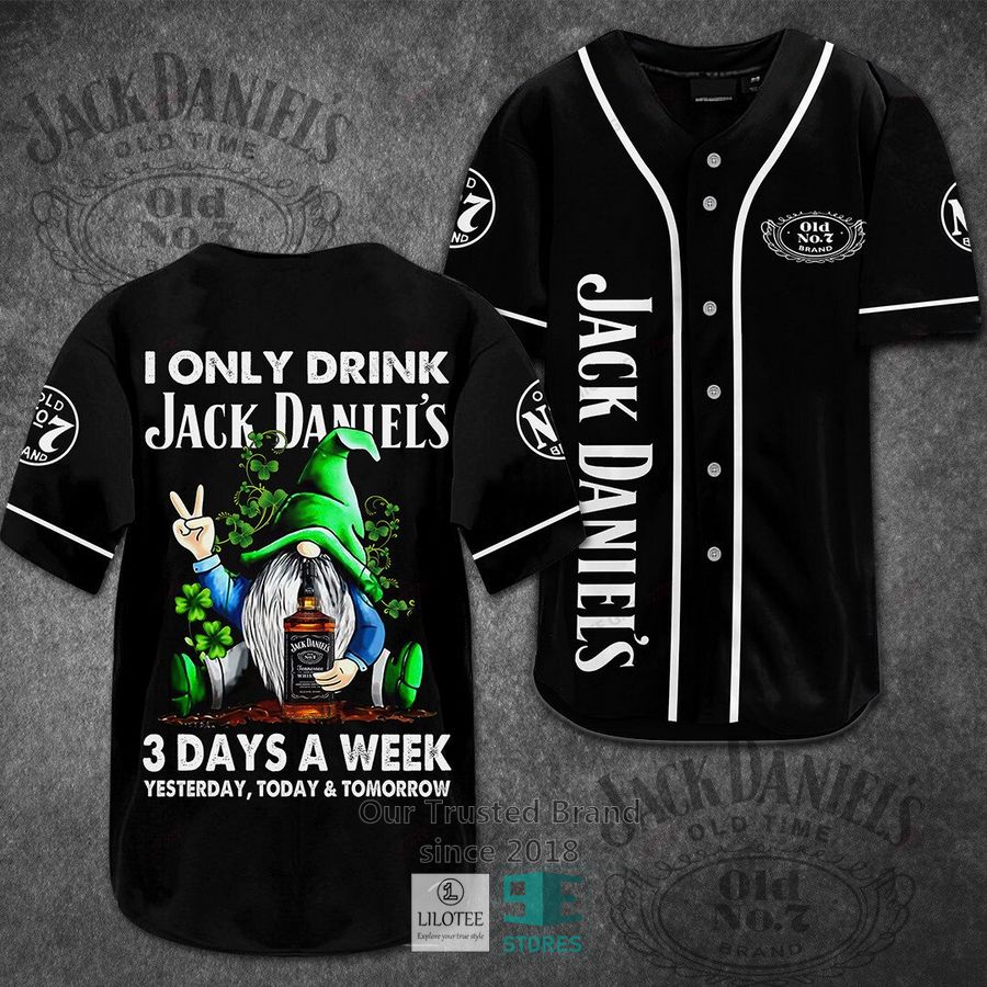 I Only Drink Jack Daniel S 3 Days A Week Yesterday Today Tomorrow Baseball Jersey