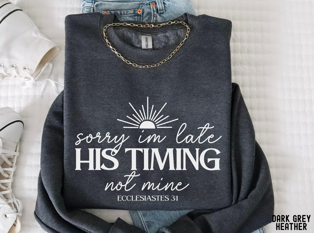 Sorry Late Timing Mine Christian Bible Verse Faith Comfort Colors Worship Christian Mom (4)