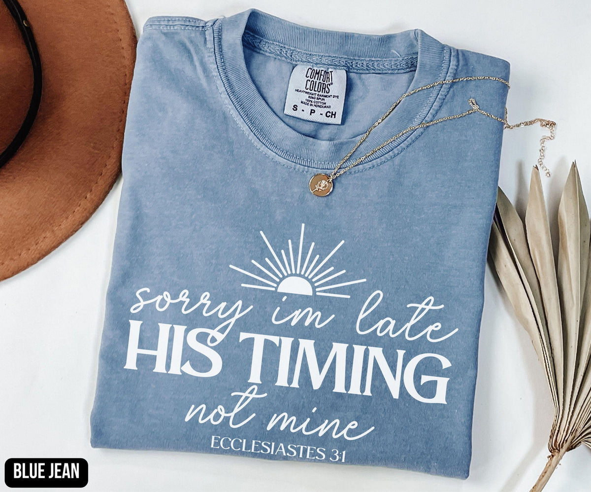 Sorry Late Timing Mine Christian Bible Verse Faith Comfort Colors Worship Christian Mom (2)