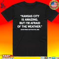 Kansas City Is Amazing But I’m Afraid Of The Weather Dutch World Cup Fan 2026 T-shirt
