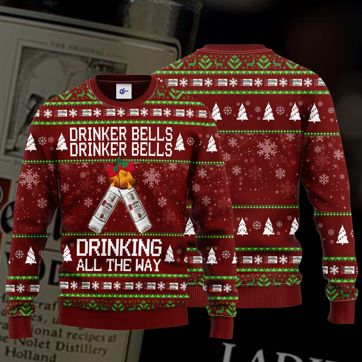 Ketel One Drinker Bells Drinker Bells Drinking All The Way Ugly Christmas Sweater
