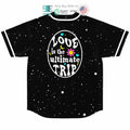 BEST Love Is The Ultimate Trip galaxy Baseball Jersey