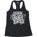 Women's Lurk Laugh Loathe Racerback Tank Top