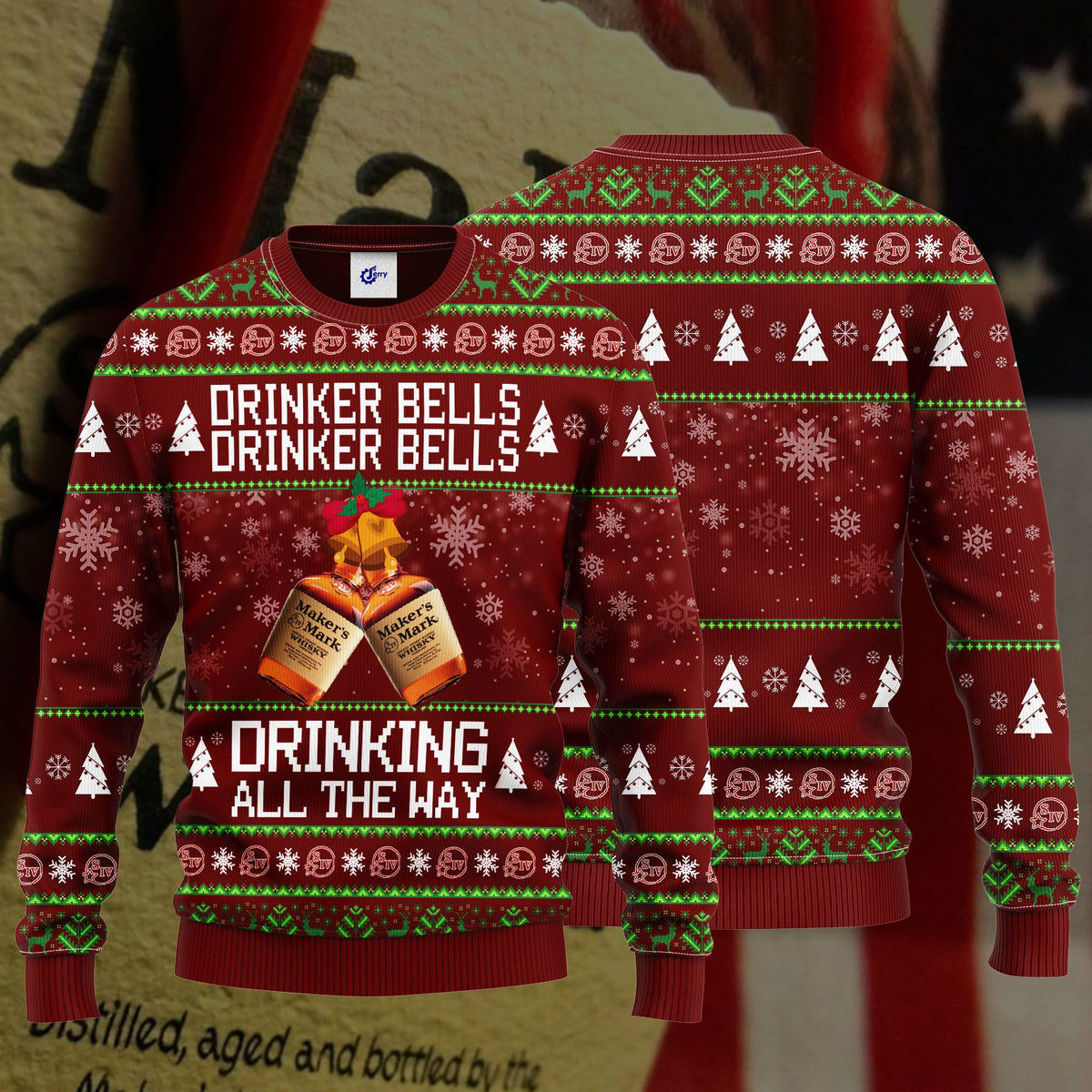 Maker’S Mark Drinker Bells Drinker Bells Drinking All The Way Ugly Christmas Sweater