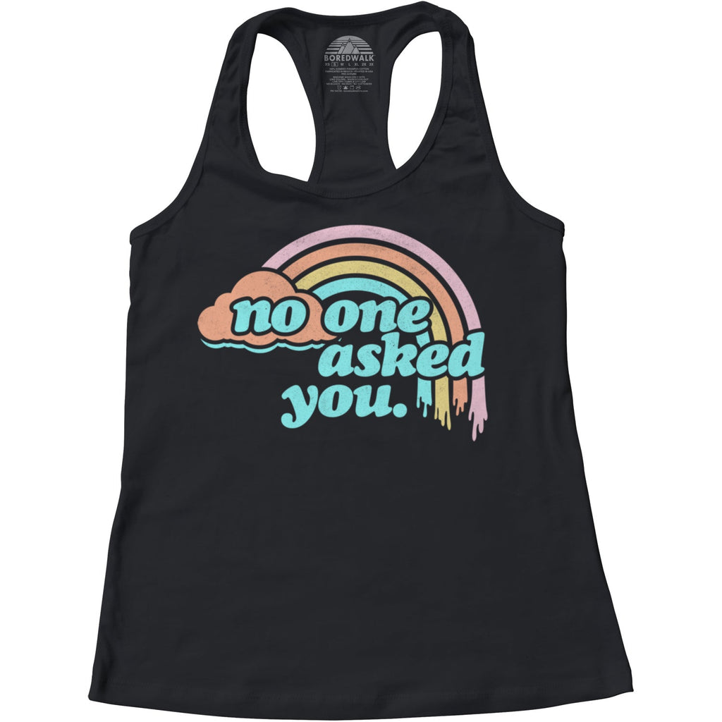 Women's No One Asked You Racerback Tank Top