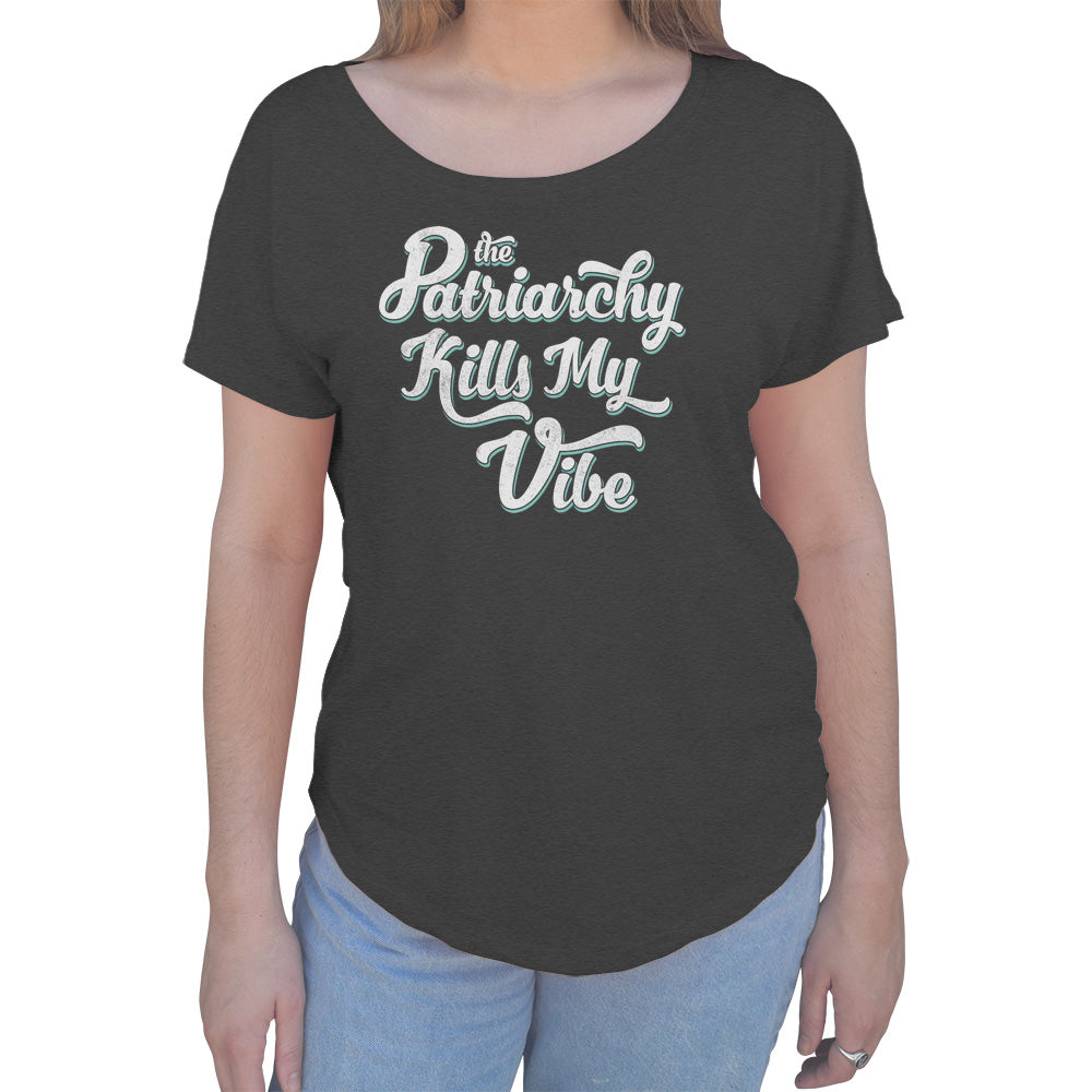 Women's The Patriarchy Kills My Vibe Feminist Scoop Neck T-Shirt