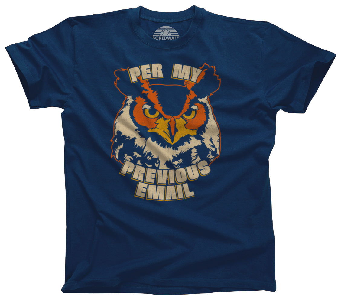 Men's Per My Previous Email Owl T-Shirt