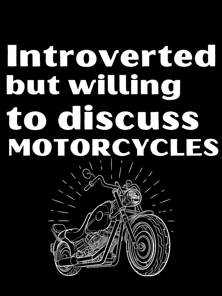 Introverted But Willing To Discuss Motorcycles Funny Introvert Tshirt by OldSkullDesigns