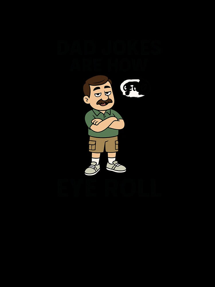 Dad Jokes Are How Eye Roll – Funny Father’s Day Cartoon Design by Radgraphic