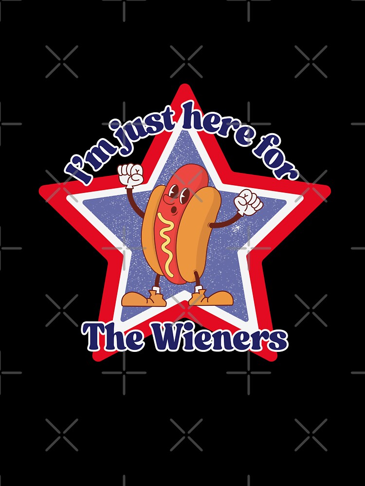 I'm Just Here for the Weiners - 4th of July Version by AntiJolly