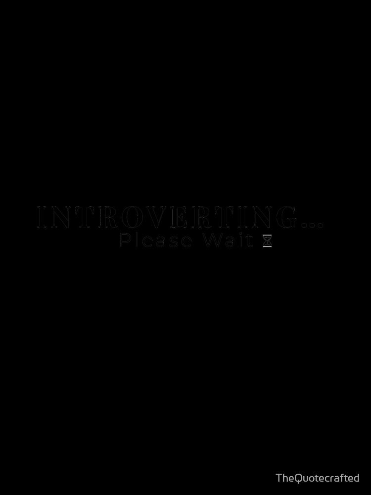 Introverting Please Wait – Funny Introvert Quote Sticker – Social Battery Humor Design by TheQuotecrafted