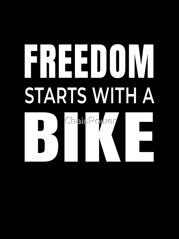 Freedom Starts With A Bike - Typography Bike Quote by ChainPower