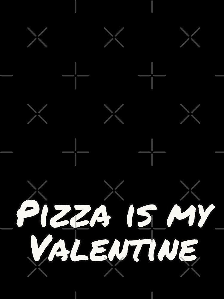 Pizza is my Valentine minimal by AnahisRose