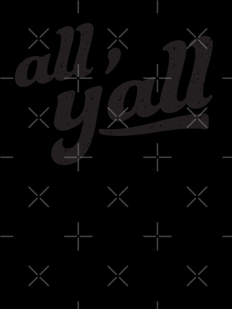 All Y'all - Southern Sayings by FreshyStudios