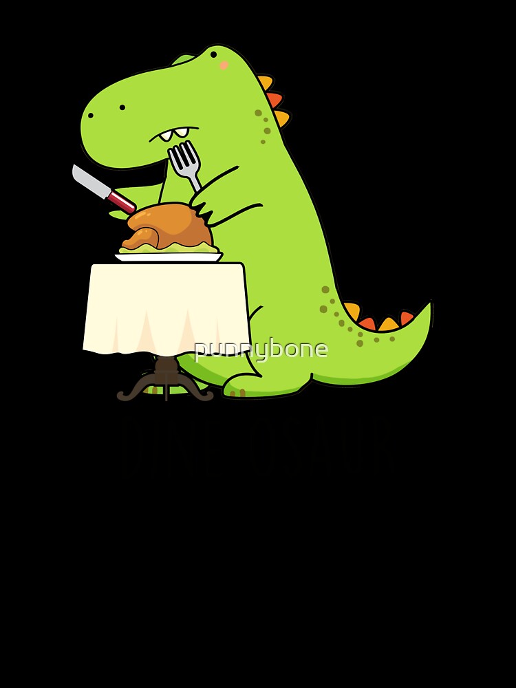 Dine-osaur Funny Dinosaur Pun by punnybone