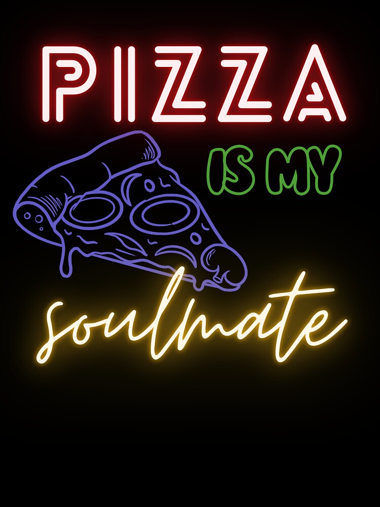 Pizza Is My Soulmate – Funny Pizza Lover Quote Design by Marszalotka