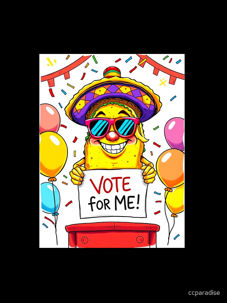 Vote for a Taco - Funny Meme Design by Earth Nature Creations