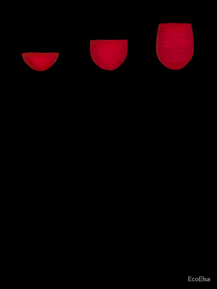 The Correct Amount of Wine - Red Wine Black Text by EcoElsa