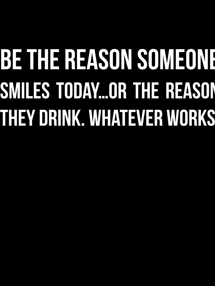 Be the reason today sarcastic by RedYolk