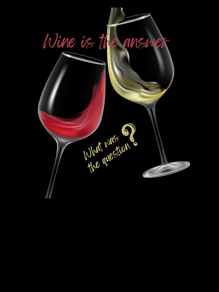 Wine is the answer by Petthecatshop