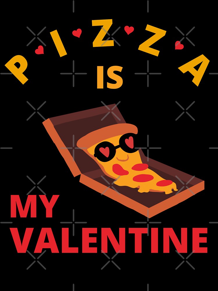 Pizza Is My Valentine by ModkMerch