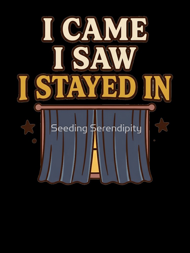 I Came I Saw I Stayed In Retro Indoorsy Graphic by Seeding Serendipity