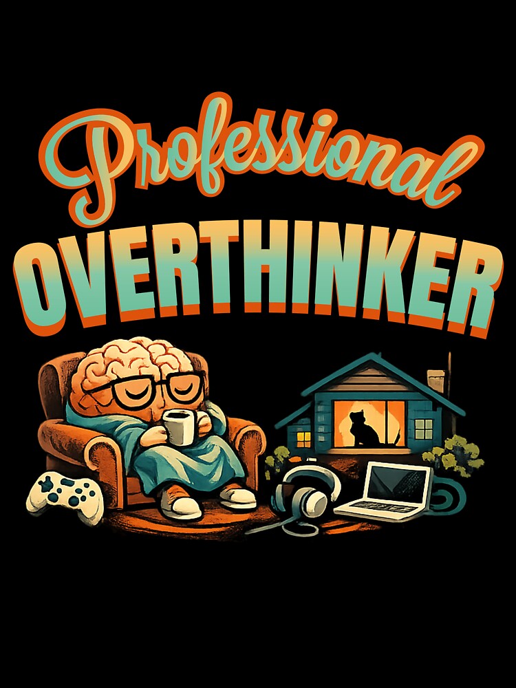 Professional Overthinker Funny Introvert Humor Overthinking Meme Design by Nubrixa-Studio