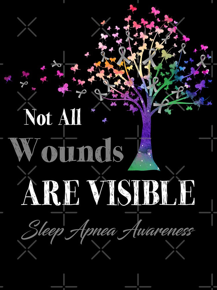 Not All Wounds Are Visible Sleep Apnea Awareness by Hatjar