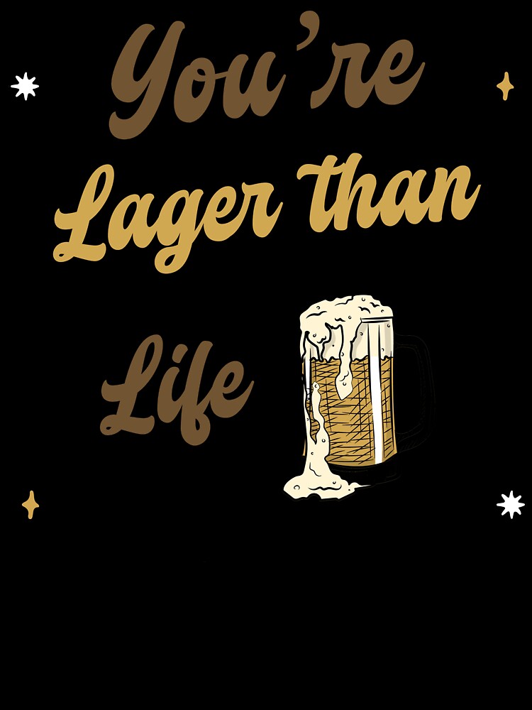 Your Lager Than Life Design by Artpace
