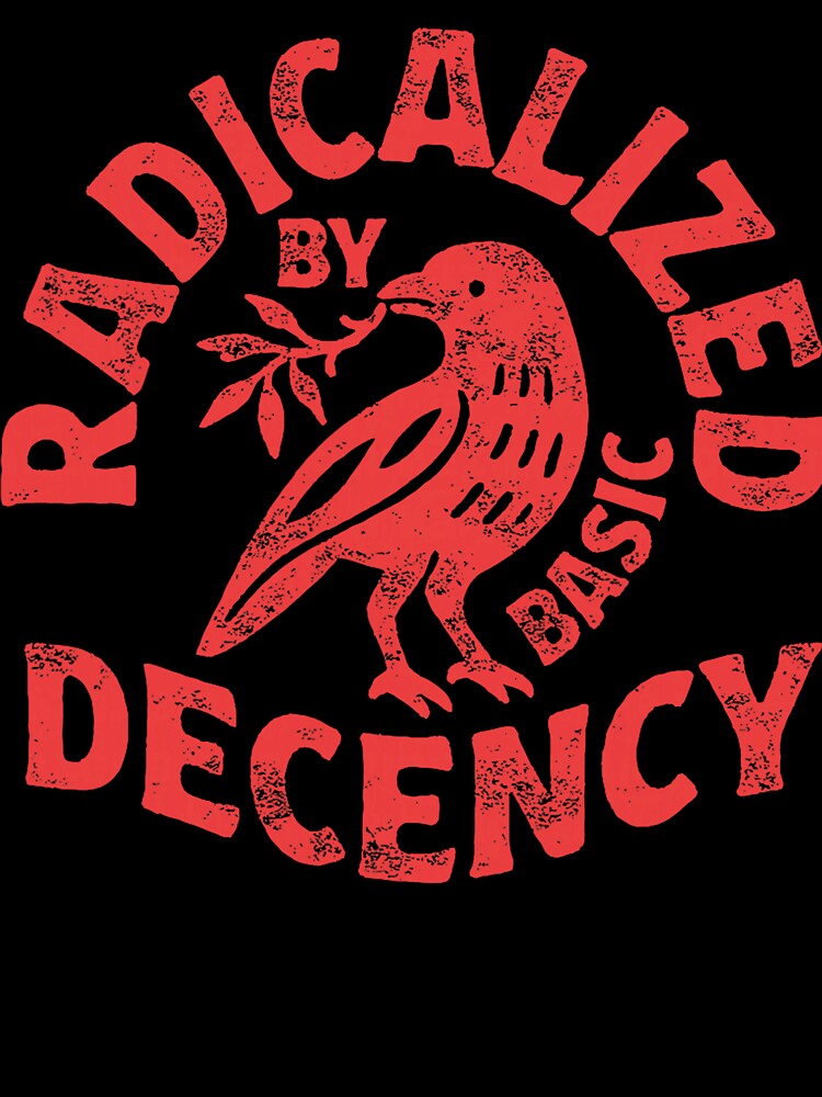 Floral Radicalized By Basic Decency Feminist Activist Design by michealhunttt