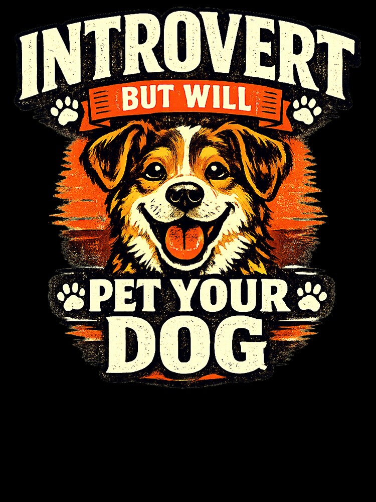 Introvert But Will Pet Your Dog– Funny Dog Lover Introvert Humor by AdicretorDesign