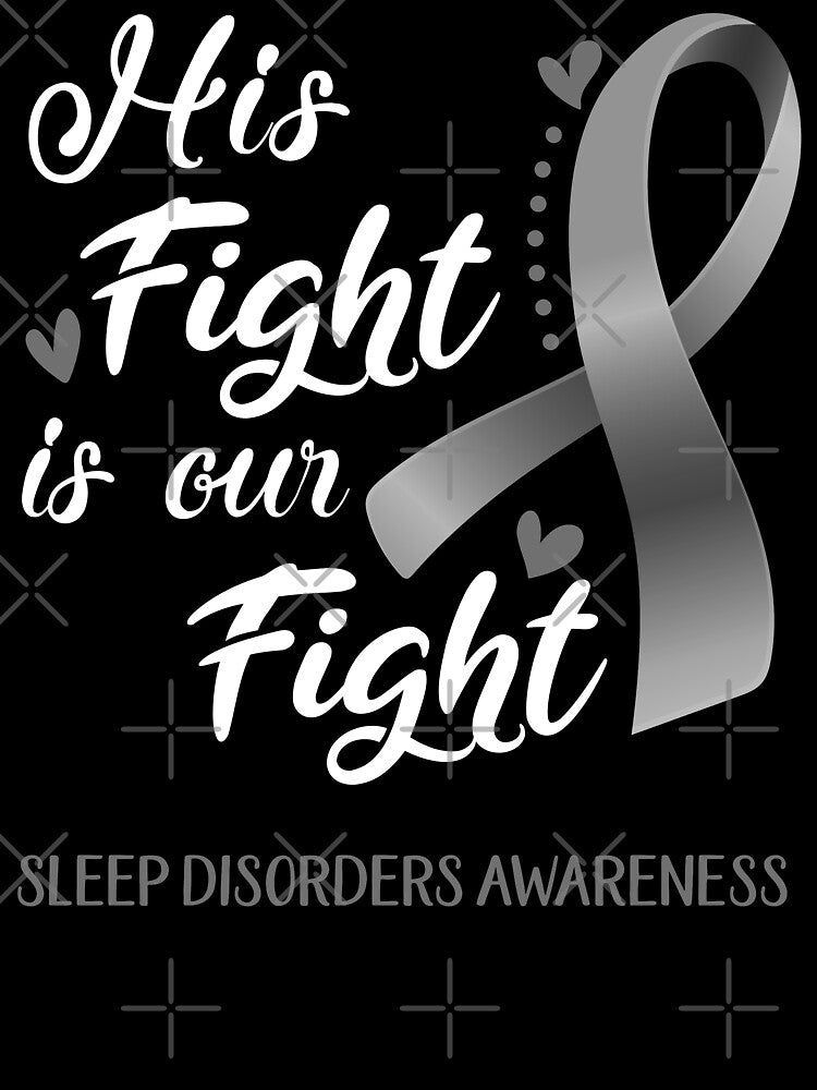 His Fight Is Our Fight Sleep Disorders Awareness by hvoid41