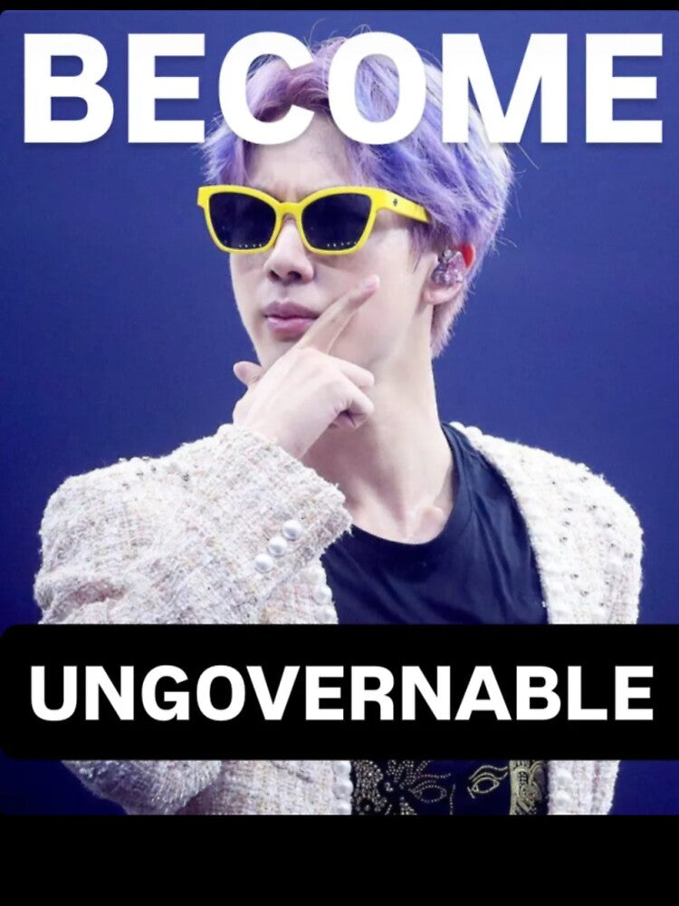 become ungovernable by stupidbtsmemeaccount