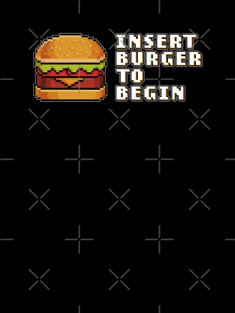 Insert Burger To Begin 8-bit Retro Video Games - Good Burger Slogan by jacnotjac