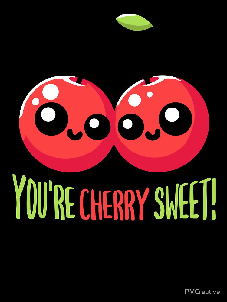 You're Cherry Sweet! Cute Cherry Pun Cartoon by PMCreative