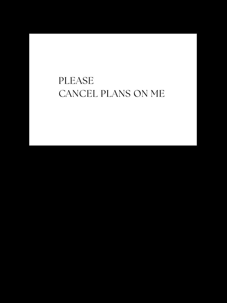 PLEASE CANCEL PLANS ON ME by W0nglep0ng